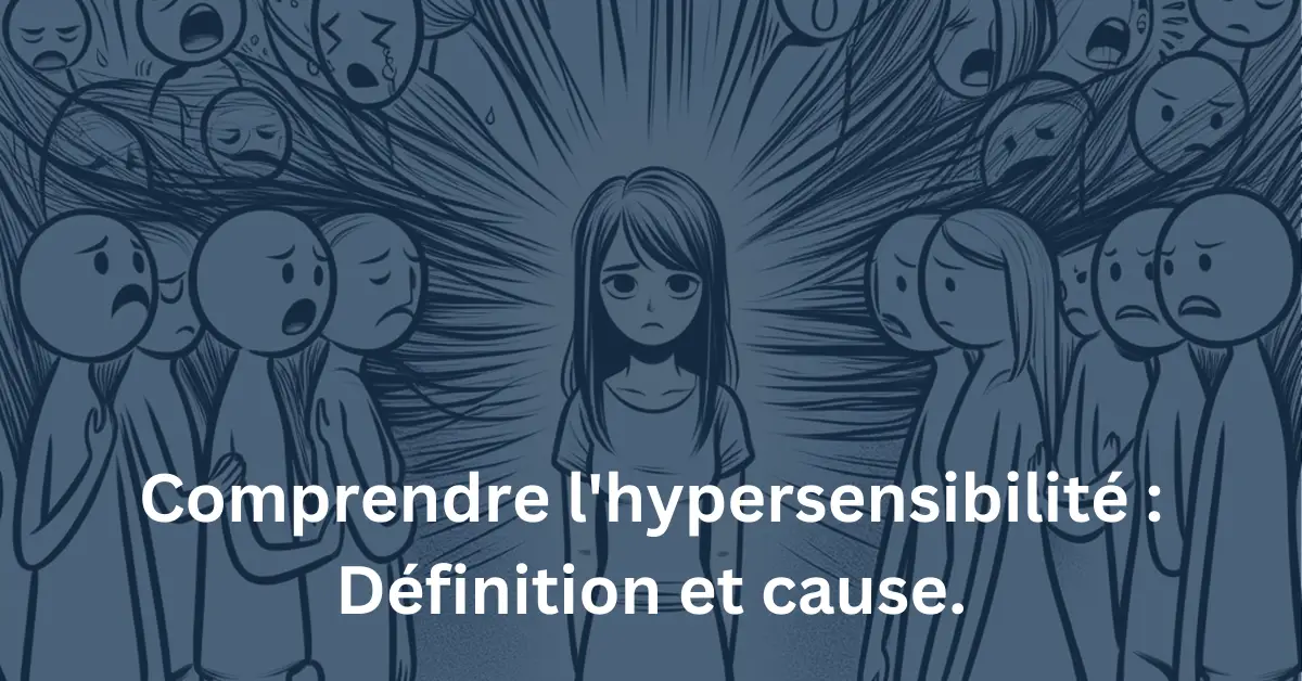 Comprendre L Hypersensibilit D Finition Et Cause