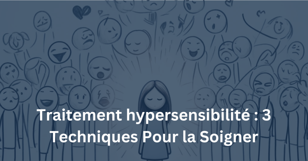 Traitement hypersensibilité : 3 Techniques Pour la Soigner